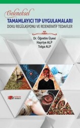 Geleneksel Tamamlayıcı Tıp Uygulamaları - Doku Regülasyonu ve Rejeneratif Tedaviler - Berikan Yayınevi