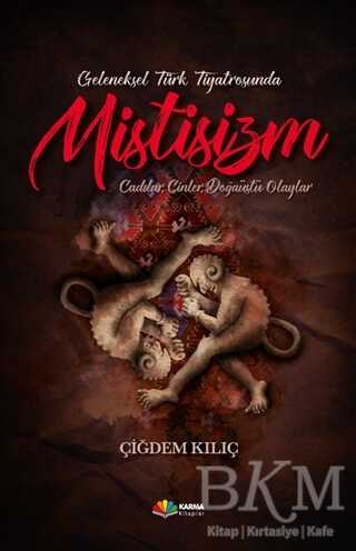 Geleneksel Türk Tiyatrosunda Mistisizm - Karma Kitaplar
