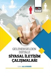 Gelenekselden Dijitale Siyasal İletişim Çalışmaları - Eğitim Yayınevi - Bilimsel Eserler