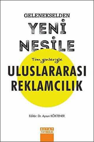 Gelenekselden Yeni Nesile Tüm Yönleriyle Uluslararası Reklamcılık - Detay Yayıncılık