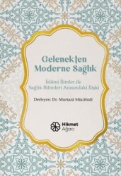 Gelenekten Moderne Sağlık - Hikmet Ağacı Yayınları