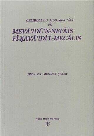 Gelibolulu Mustafa ’Ali ve Meva’ıdü’n-Nefais Fi-Kava ’Idi’l-Mecalis