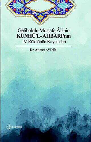 Gelibolulu Mustafa Ali`nin Künhü`l- Ahbarı`nın IV. Rüknünün Kaynakları