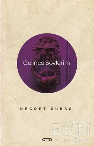 Gelince Söylerim - Otto Yayınları