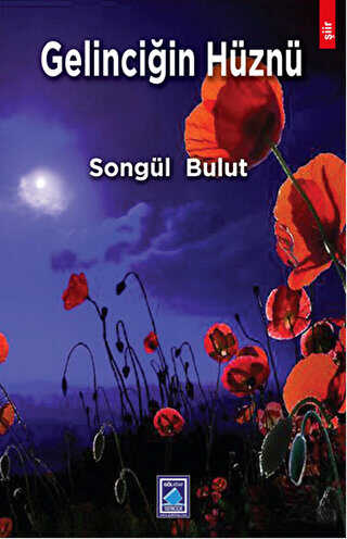 Gelinciğin Hüznü - Göl Yayıncılık