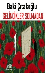 Gelincikler Solmadan - Kekeme Yayınları