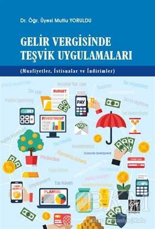 Gelir Vergisinde Teşvik Uygulamaları - Gazi Kitabevi