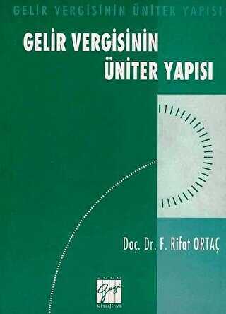 Gelir Vergisinin Üniter Yapısı - Gazi Kitabevi