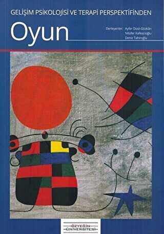 Gelişim Psikolojisi ve Terapi Perspektifinden Oyun - Özyeğin Üniversitesi Yayınları