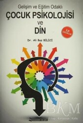 Gelişim ve Eğitim Odaklı Çocuk Psikolojisi ve Din - Akademik Gelişim Yayınları