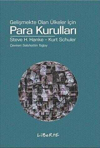 Gelişmekte Olan Ülkeler İçin Para Kurulları - Liberte Yayınları
