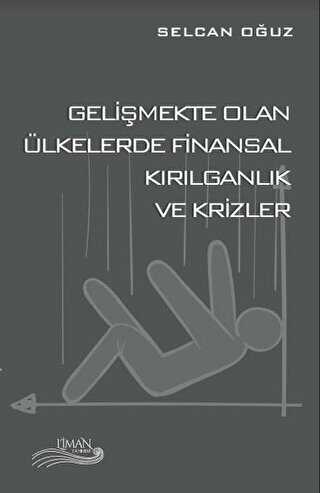 Gelişmekte Olan Ülkelerde Finansal Kırılganlık ve Krizler - Liman Yayınevi