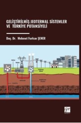 Geliştirilmiş Jeotermal Sistemler Ve Türkiye Potansiyeli - Gazi Kitabevi