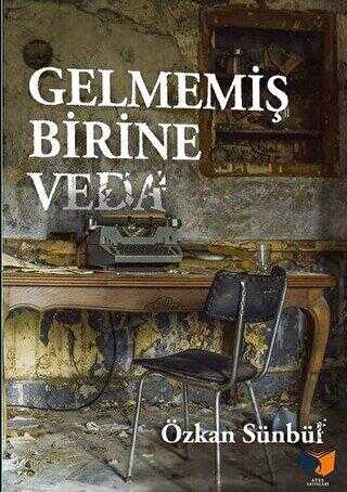 Gelmemiş Birine Veda - Ateş Yayınları