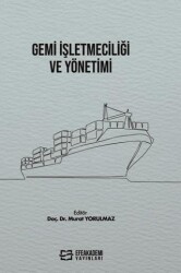 Gemi İşletmeciliği ve Yönetimi - Efe Akademi Yayınları