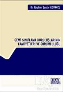 Gemi Sınıflama Kuruluşlarının Faaliyetleri ve Sorumluluğu - On İki Levha Yayınları