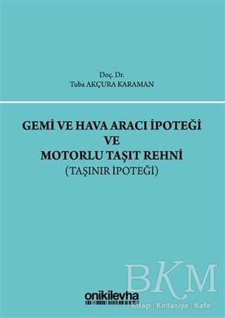 Gemi ve Hava Aracı İpoteği ve Motorlu Taşıt Rehni - On İki Levha Yayınları