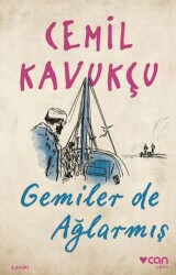 Gemiler de Ağlarmış - Can Yayınları