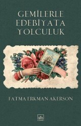 Gemilerle Edebiyata Yolculuk - İthaki Yayınları