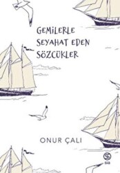 Gemilerle Seyahat Eden Sözcükler - Sia Kitap