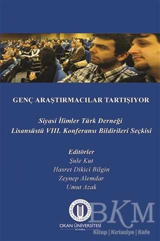 Genç Araştırmacılar Tartışıyor - Okan Üniversitesi Kitapları
