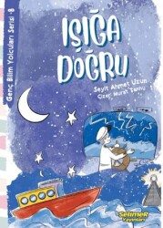 Genç Bilim Yolcuları Serisi -8 Işığa Doğru - Selimer Yayınları