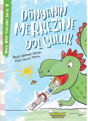 Genç Bilim Yolcuları Serisi -9 Dünyanın Merkezine Yolculuk - 1