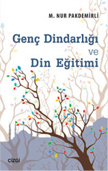 Genç Dindarlığı ve Din Eğitimi - Çizgi Kitabevi Yayınları