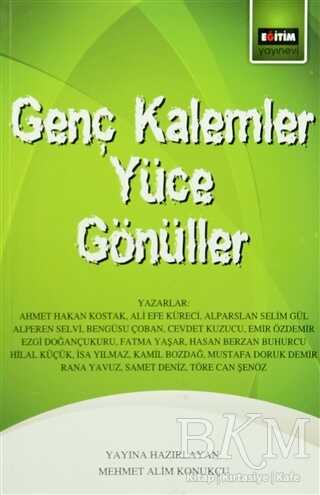 Genç Kalemler Yüce Gönüller - Eğitim Yayınevi