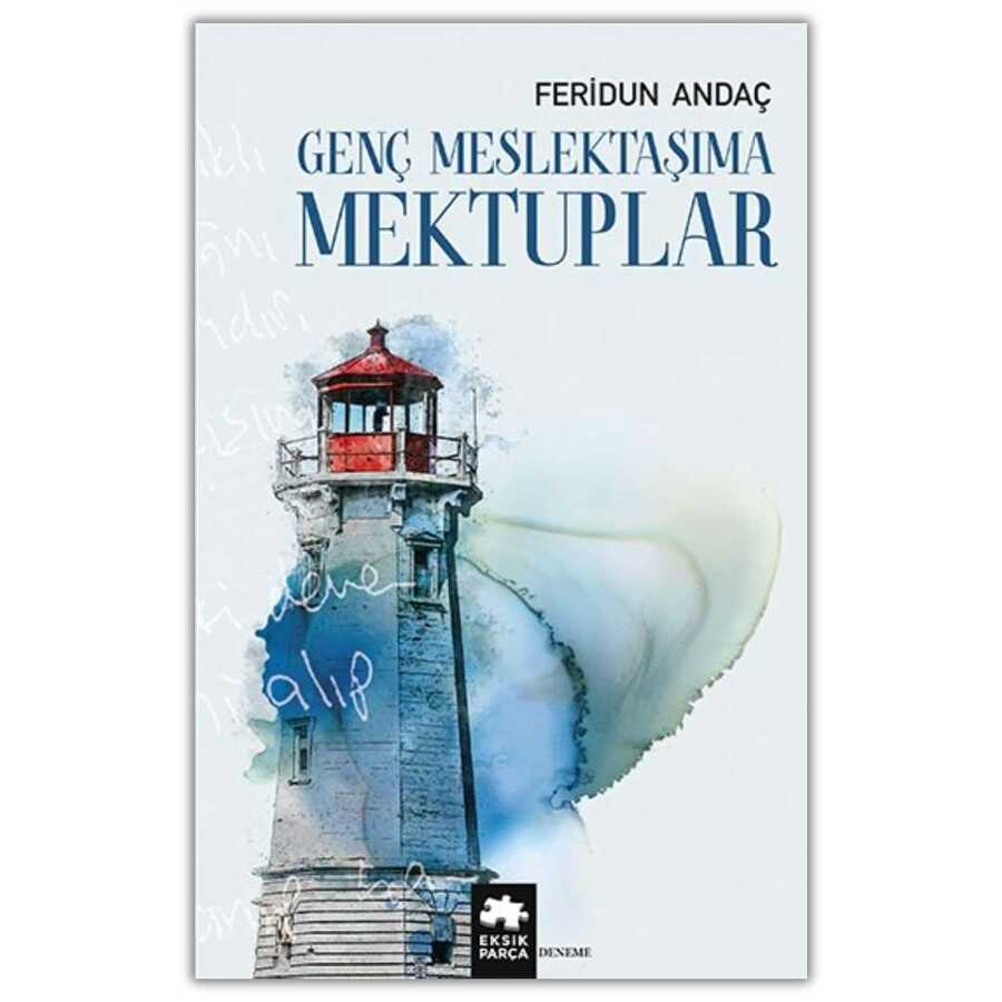 Genç Meslektaşıma Mektuplar - 1