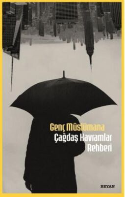 Genç Müslümana Çağdaş Kavramlar Rehberi - 1