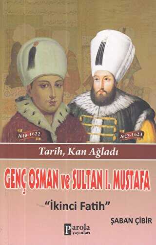Genç Osman ve 1. Mustafa - Parola Yayınları