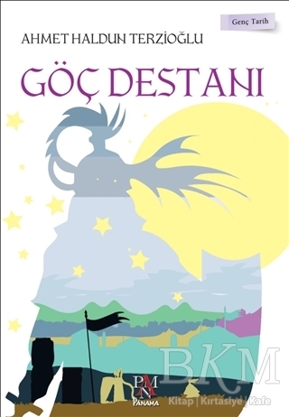 Göç Destanı - Genç Tarih Serisi - Panama Yayıncılık
