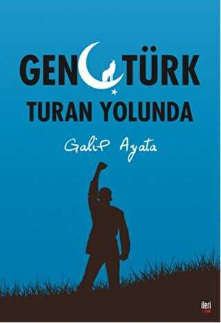 Genç Türk Turan Yolunda - İleri Yayınları