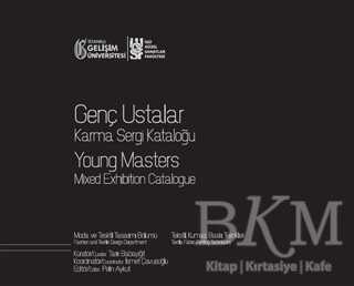 Genç Ustalar Karma Sergi Kataloğu - İstanbul Gelişim Üniversitesi Yayınları