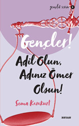 Gençler! Adil Olun Adınız Ömer Olsun! - Beyan Yayınları