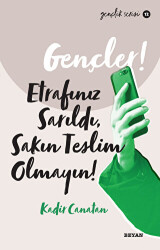 Gençler,! Etrafınız Sarıldı, Sakın Teslim Olmayın! - Beyan Yayınları