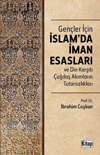 Gençler İçin İslam`da İman Esasları Din Karşıtı Çağdaş Akımların Tutarsızlıkları - Kitap Dünyası Yayınları