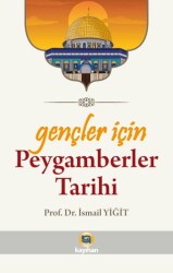 Gençler İçin Peygamberler Tarihi - Kayıhan Yayınları