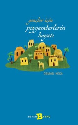 Gençler İçin Peygamberlerin Hayatı - 1