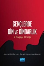 Gençlerde Din Ve Dindarlık - Z Kuşağı Örneği - Nobel Akademik Yayıncılık