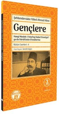 Gençlere - Hangi Meslek-i Felsefeyi Kabul Etmeliyiz? ya da Darulfünun Efendilerine - 1