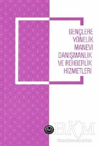 Gençlere Yönelik Manevi Danışmanlık ve Rehberlik Hizmetleri - Diyanet İşleri Başkanlığı