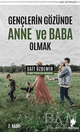 Gençlerin Gözünde Anne ve Baba Olmak - Morena Yayınevi