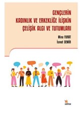 Gençlerin Kadınlık ve Erkekliğe İlişkin Çelişik Algı ve Tutumları - Kriter Yayınları