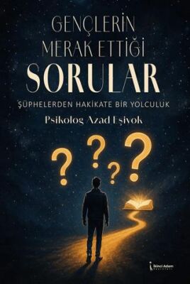 Gençlerin Merak Ettiği Sorular - 1