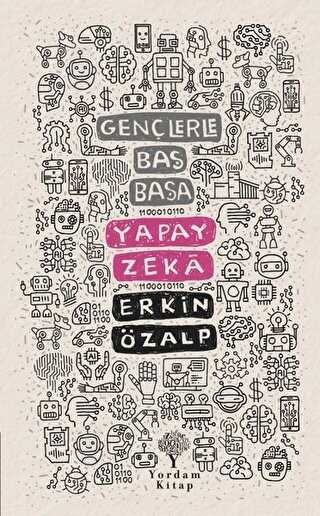Yapay Zeka - Gençlerle Baş Başa - Yordam Kitap
