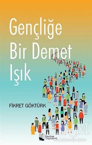 Gençliğe Bir Demet Işık - Karina Yayınevi