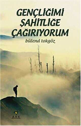 Gençliğimi Şahitliğe Çağırıyorum - ARK Kitapları