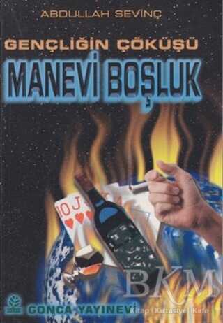 Gençliğin Çöküşü Manevi Boşluk - Gonca Yayınevi